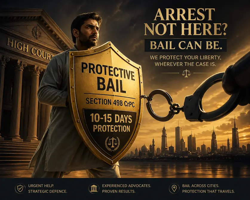 protective bail in Pakistan – Section 498 CrPC shield protecting citizen from arrest in another city